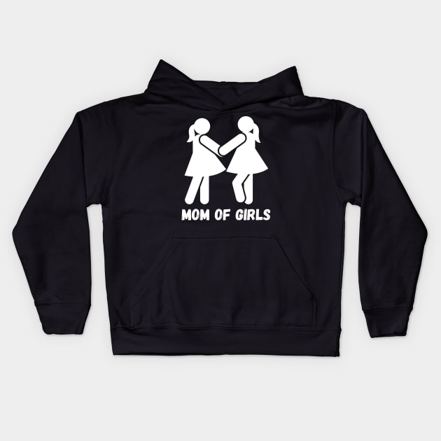 Girl Mom design for Mother's Day - Mom of Girls merch for Women - Girl Mama Gift Idea for New Girl Mom Kids Hoodie by The Queen's Art